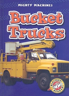 Bucket Trucks (Blastoff! Readers: Mighty Machines)