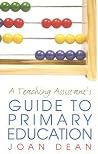 A Teaching Assistant's Guide to Primary Education A Teaching Assistant's Guide to Primary Education