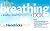 The Breathing Box: 4 Weeks To Healthy Breathing