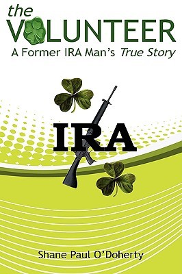 The Volunteer: A Former IRA Man's True Story (Hardcover)