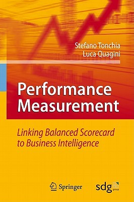 Performance Measurement: Linking Balanced Scorecard to Business Intelligence (Hardcover)