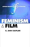 Feminism and Film (Oxford Readings in Feminism) Feminism and Film (Oxford Readings in Feminism)