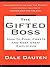 Gifted Boss by Dale Dauten