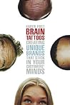 Brain Tattoos: Creating Unique Brands That Stick in Your Customers' Minds