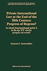 Private International Law at the End of the 20th Century:Progress or Regress?: XVth International Congress of Comparative Law Private International Law at the End of the 20th Century:Progress or Regress?: XVth International Congress of Comparative Law