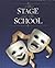 The Stage and the School
