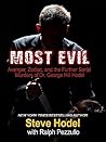 Most Evil: Avenger, Zodiac, and the Further Serial Murders of Dr. George Hill Hodel
