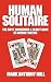 Human Solitaire: The Dirty,...