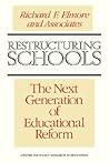 Restructuring Schools: The Next Generation of Educational Reform (Jossey-Bass Education) Restructuring Schools: The Next Generation of Educational Reform (Jossey-Bass Education)