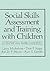 Social Skills Assessment and Training with Children by Larry Michelson