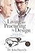 Living and Practicing by Design: Saving the Hearts That Care for Our Lives