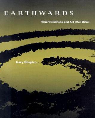 Earthwards: Robert Smithson and Art after Babel (Paperback)