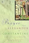 Prayer From Alexander To Constantine: A Critical Anthology