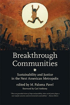 Breakthrough Communities: Sustainability and Justice in the Next American Metropolis (Urban and Industrial Environments)