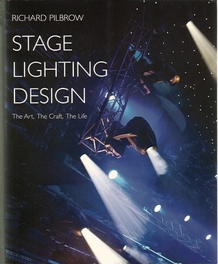 Stage Lighting Design: The Art, the Craft, the Life