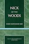 Nick of the Woods by Robert Montgomery Bird