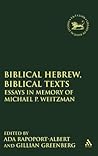Biblical Hebrew, Biblical Texts: Essays in Memory of Michael P. Weitzman (The Library of Hebrew Bible/Old Testament Studies, 333)