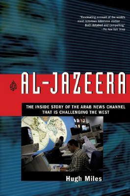 Al-Jazeera: The Inside Story of the Arab News Channel That is Challenging the West (Paperback)