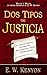 Dos tipos de justicia (Spanish Edition)