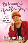 Pull Yourself Up By Your Bra Straps: And Other Quacker Wisdom