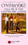 Tell Me if the Lovers Are Losers by Cynthia Voigt