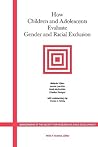 How Children and Adolescents Evaluate Gender and Racial Exclusion (Monographs of the Society for Research in Child Development)