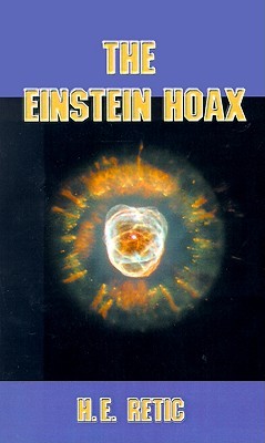 The Einstein Hoax: The Disastrous Intellectual War on Common Sense (Paperback)
