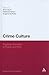 Crime Culture: Figuring Criminality in Fiction and Film (Continuum Literary Studies)