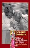Beyond Borders: Writings of Virgilio Elizondo and Friends