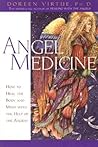 Angel Medicine (How to Heal the Body and Mind with the Help of the Angels)