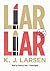 Liar, Liar (Cat DeLuca Mysteries, #1) by K.J. Larsen