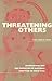 Threatening Others: Nicaraguans and the Formation of National Identities in Costa Rica