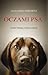 Oczami Psa. Co Psy Wiedzą, Myślą i Czują by Alexandra Horowitz
