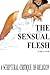 The Sensual Flesh: A Script...