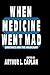 When Medicine Went Mad: Bioethics and the Holocaust (Contemporary Issues in Biomedicine, Ethics, and Society)