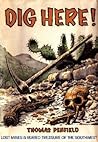 Dig Here!: Lost Mines & Buried Treasure of the Southwest