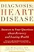 Diagnosis: Heart Disease: A...