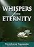 Whispers from Eternity