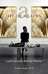 A Hit of Heaven: A Soul's Journey Through Illusion