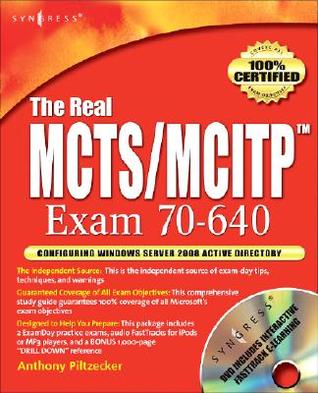 The Real MCTS/MCITP Exam 70-640 Prep Kit: Independent and Complete Self-Paced Solutions