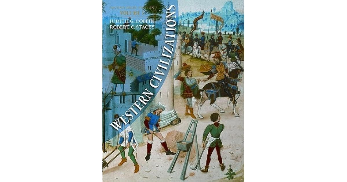 Western Civilizations, Volume 1 by Judith G. Coffin