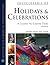 Encyclopedia of Holidays And Celebrations by Matthew Dennis