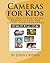 Cameras for Kids: Fun and I...