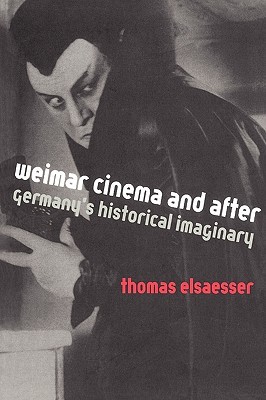 Weimar Cinema and After: Germany's Historical Imaginary (Paperback)