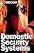 Domestic Security Systems: Build or Improve Your Own Intruder Alarm System