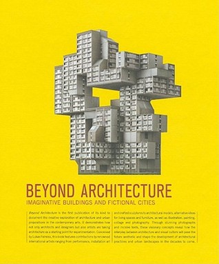 Beyond Architecture: Imaginative Buildings and Fictional Cities (Hardcover)