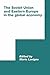 The Soviet Union and Eastern Europe in the Global Economy (International Council for Central and East European Studies)