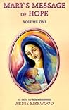 Mary's Message of Hope: As Sent by Mary, the Mother of Jesus, to Her Messenger, Vol. 1