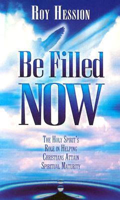 Be Filled Now: The Holy Spirit's Role in Helping Christians Attain Spiritual Maturity