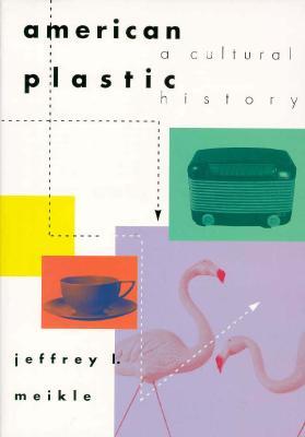 American Plastic: A Cultural History (Paperback)